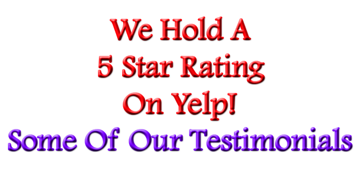 We Hold A 5 Star Rating On Yelp!